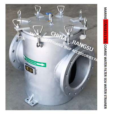 MARINE STAINLESS STEEL COARSE WATER FILTER - STAINLESS STEEL SUCTION COARSE WATER FILTER MDOEL-FH-A300S CB/T497-2012