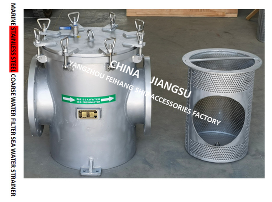 MARINE STAINLESS STEEL COARSE WATER FILTER - STAINLESS STEEL SUCTION COARSE WATER FILTER MDOEL-FH-A300S CB/T497-2012