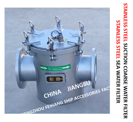 STAINLESS STEEL SEAWATER FILTER AT THE INLET OF DAILY FRESH WATER PUMP / STAINLESS STEEL SEAWATER FILTER OF BOILER WATER