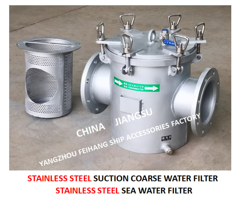 STAINLESS STEEL SEAWATER FILTER AT THE INLET OF DAILY FRESH WATER PUMP / STAINLESS STEEL SEAWATER FILTER OF BOILER WATER