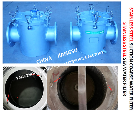 STAINLESS STEEL SEAWATER FILTER AT THE INLET OF DAILY FRESH WATER PUMP / STAINLESS STEEL SEAWATER FILTER OF BOILER WATER