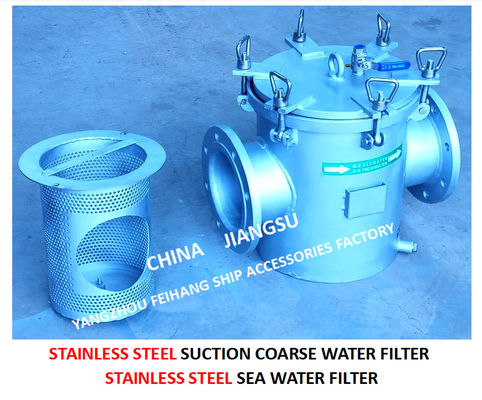 STAINLESS STEEL SEAWATER FILTER AT THE INLET OF DAILY FRESH WATER PUMP / STAINLESS STEEL SEAWATER FILTER OF BOILER WATER