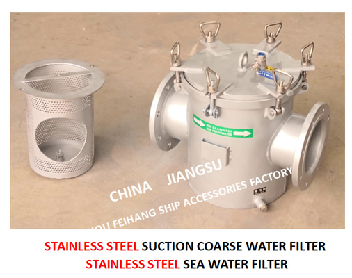 STAINLESS STEEL SEAWATER FILTER FOR BULK SEAWATER PUMP INLET  MODEL：FH-AS150 CB / T497-2012