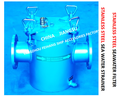 STAINLESS STEEL SEAWATER FILTER FOR MAIN ENGINE SEAWATER PUMP INLET  MODEL：FH-AS125S CB / T497-2012