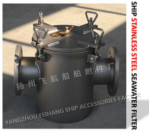 CB/T497-2012 STAINLESS STEEL SEA WATER FILTER - STAINLESS STEEL COARSE WATER FILTER