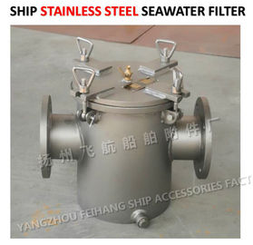 CB/T497-2012 STAINLESS STEEL SEA WATER FILTER - STAINLESS STEEL COARSE WATER FILTER