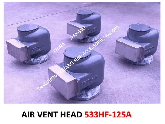 Air Pipe Head For AFTER PEAK TANK MODEL:533HFB-125A CB/T3594-94